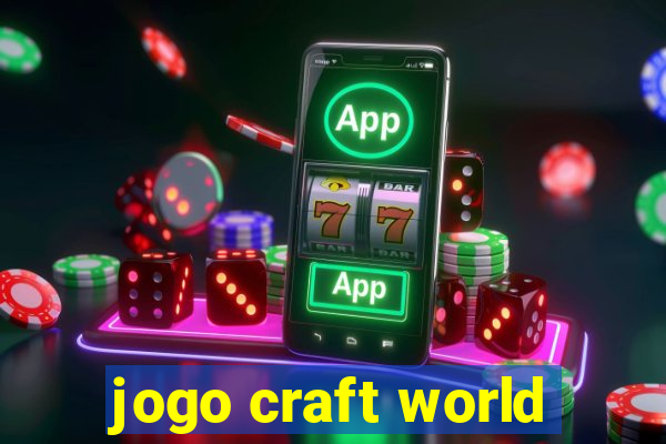 jogo craft world